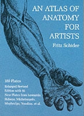 An Atlas of Anatomy for Artists - Charles Turzak, Fritz Schider