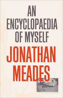 An Encyclopaedia of Myself - Jonathan Meades
