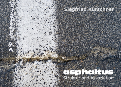 asphaltus - Struktur und Assoziation - Siegfried Kürschner