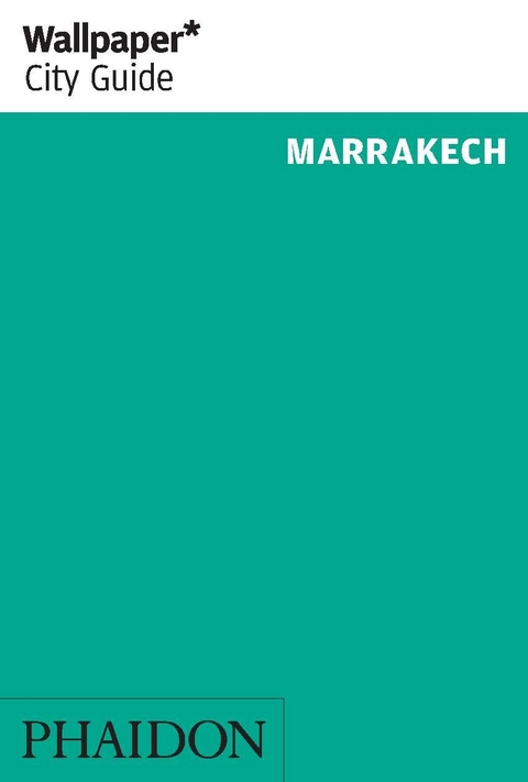 Wallpaper* City Guide Marrakech 2014 -  Wallpaper*