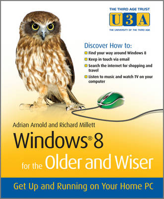 Windows 8 for the Older and Wiser - Adrian Arnold, Richard Millett