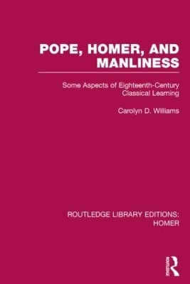 Pope, Homer, and Manliness - Carolyn D. Williams