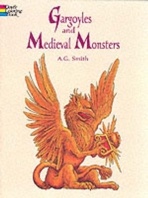 Gargoyles and Medieval Monsters Coloring Book - A. G. Smith