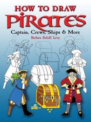 How to Draw Pirates - Barbara Soloff Levy