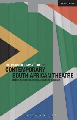 The Methuen Drama Guide to Contemporary South African Theatre - Prof. Martin Middeke, Dr. Peter Paul Schnierer