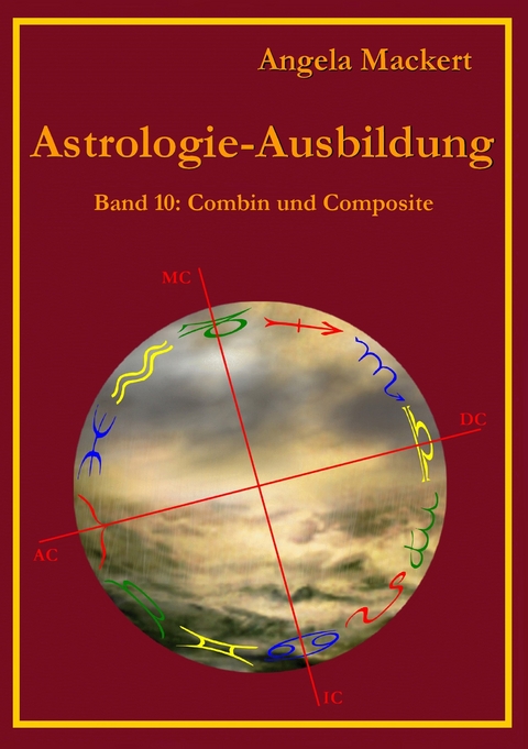 Astrologie-Ausbildung, Band 10 -  Angela Mackert