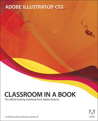 Adobe Illustrator CS3 Classroom in a Book -  Adobe Creative Team