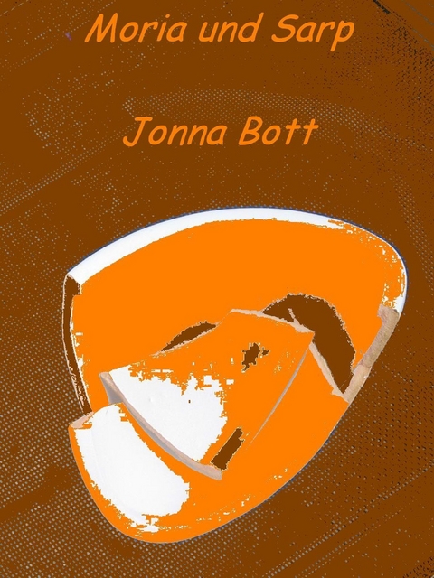 Moria und Sarp -  Jonna Bott