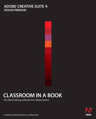 Adobe Creative Suite 4 Design Premium Classroom in a Book - . Adobe Creative Team