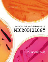 Laboratory Experiments in Microbiology - Ted R. Johnson, Christine L. Case