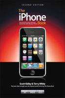 The iPhone Book (Covers iPhone 3G, Original iPhone, and iPod Touch) - Scott Kelby, Terry White