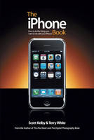 The iPhone Book - Scott Kelby, Terry White