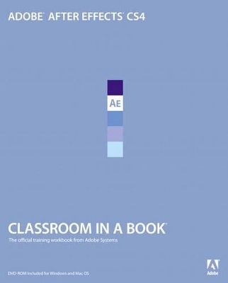 Adobe After Effects CS4 Classroom in a Book - . Adobe Creative Team
