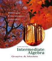 Intermediate Algebra - Marvin L. Bittinger, David J. Ellenbogen, Barbara L. Johnson