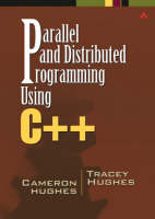 Parallel and Distributed Programming Using C++ (paperback) - Cameron Hughes, Tracey Hughes