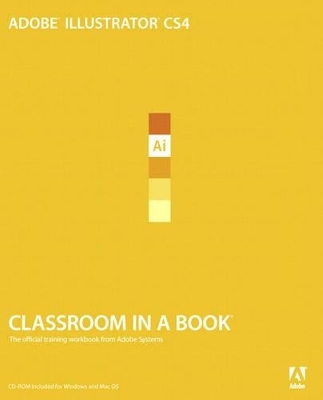 Adobe Illustrator CS4 Classroom in a Book - . Adobe Creative Team