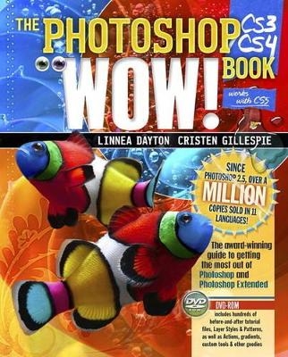 The Photoshop CS3/CS4 Wow! Book - Linnea Dayton, Cristen Gillespie