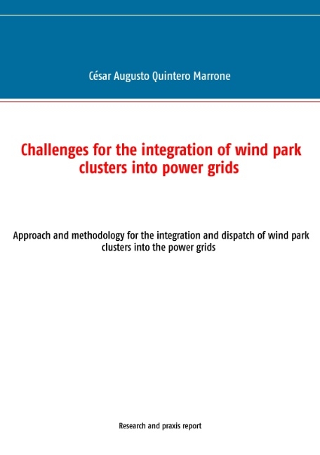 Challenges for the integration of wind park clusters into power grids - Cesar Augusto Quintero Marrone