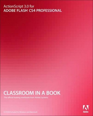 ActionScript 3.0 for Adobe Flash CS4 Professional Classroom in a Book - . Adobe Creative Team