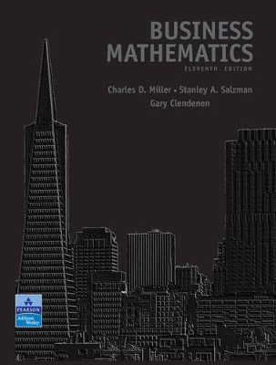 Business Mathematics - Charles D. Miller, Stanley A. Salzman, Gary Clendenen