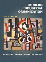 Modern Industrial Organization - Dennis W. Carlton, Jeffrey M. Perloff