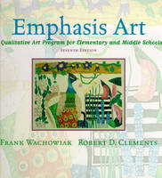 Emphasis Art - Frank D. Wachowiak, Robert D. Clements