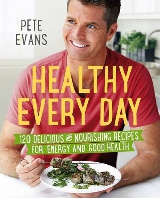 Healthy Every Day - Pete Evans