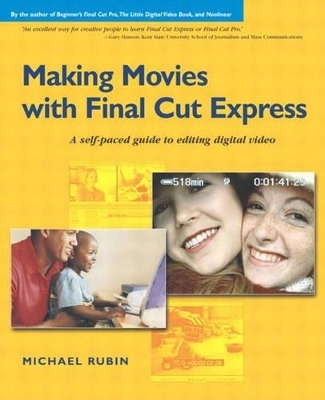 Making Movies with Final Cut Express - Michael Rubin