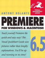 Premiere 6.5 for Windows and Macintosh - Antony Bolante