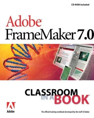 Adobe FrameMaker 7.0 Classroom in a Book - . Adobe Creative Team