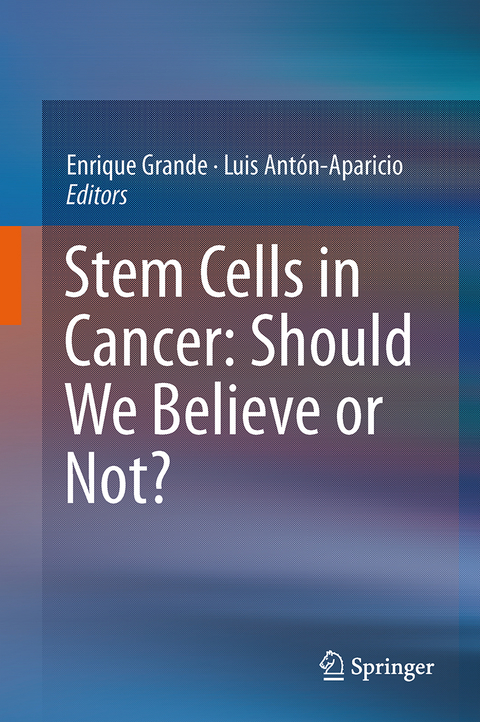 Stem Cells in Cancer: Should We Believe or Not? - 