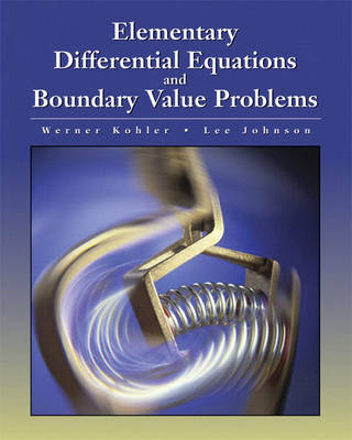 Elementary Differential Equations with Boundary Value Problems - Werner E. Kohler, Lee W. Johnson