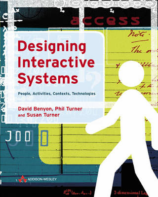 Designing Interactive Systems - David Benyon, Phil Turner, Susan Turner