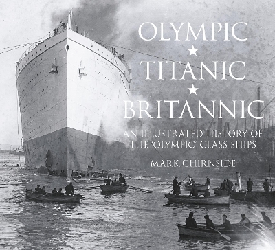 Olympic, Titanic, Britannic - Mark Chirnside