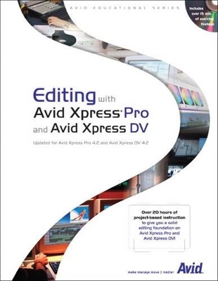 Editing with Avid Xpress Pro and Avid Xpress DV - Inc. Avid Technology