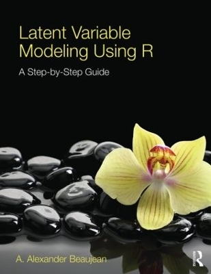 Latent Variable Modeling Using R - A. Alexander Beaujean