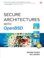 Secure Architectures with OpenBSD - Brandon Palmer, Jose Nazario