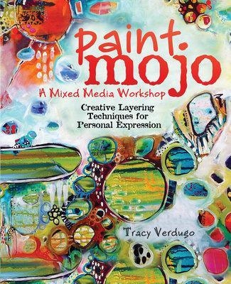 Paint Mojo - A Mixed-Media Workshop - Tracy Verdugo