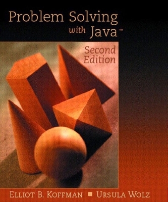 Problem Solving with Java, Update - Elliot B. Koffman, Ursula Wolz