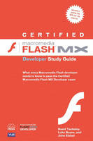 Certified Macromedia Flash MX Developer Study Guide - Neeld Tanksley, Luke Bayes, John Elstad