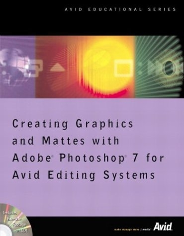 Creating Graphics and Mattes with Adobe Photoshop 7 for Avid Editing Systems - Inc. Avid Technology