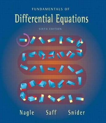 Fundamentals of Differential Equations - Kent R. Nagle, Edward B. Saff, David Arthur Snider