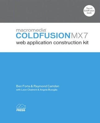 Macromedia ColdFusion MX 7 Web Application Construction Kit - Ben Forta, Raymond Camden, Leon Chalnick, Angela C. Buraglia