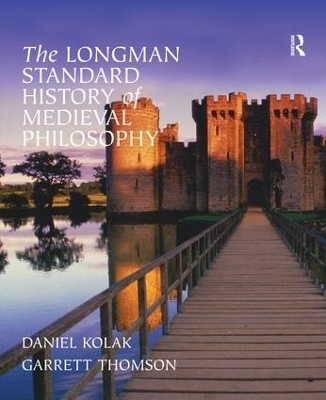 The Longman Standard History of Medieval Philosophy - Garrett Thomson, Daniel Kolak