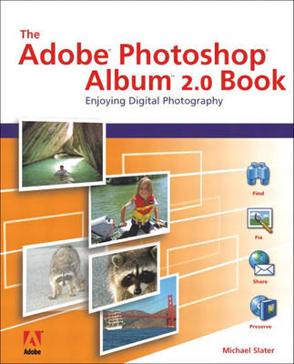 The Adobe Photoshop Album 2.0 Book - Michael Slater