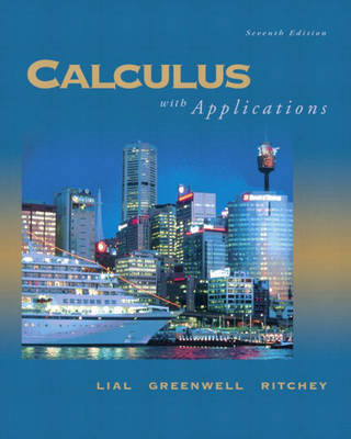 Calculus with Applications - Margaret L. Lial, Raymond N. Greenwell, Nathan P. Ritchey