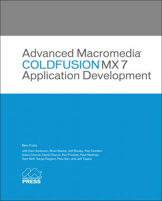 Advanced Macromedia ColdFusion MX 7 Application Development - Ben Forta,  et al