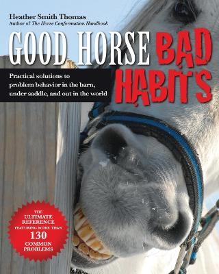 Good Horse, Bad Habits - Heather Smith Thomas