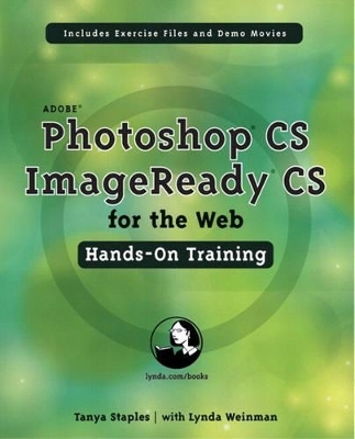 Adobe Photoshop CS/ImageReady CS for the Web Hands-On Training - Tanya Staples