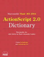 Macromedia Flash MX 2004 ActionScript 2.0 Dictionary -  Macromedia,  Flash Experts